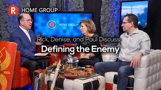 Defining the Enemy — Home Group