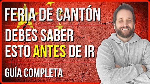 🇨🇳 FERIA DE CANTON - Lo que debes saber antes ir a China y NO cometer errores