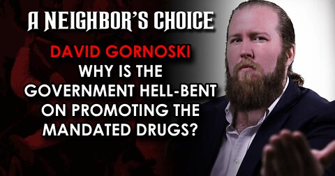 Why Is the Government Hell-Bent on Promoting the Mandated Drugs? (Audio)