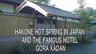 Japanese onsen (hot spring) Hakone and the famouse hotel Gora Kadan.