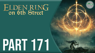 Elden Ring on 6th Street Part 171