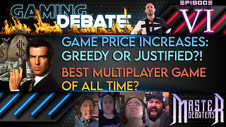 Are Game Price Increases Justified Or Greedy? Best Multiplayer? | MASTER DEBATERS