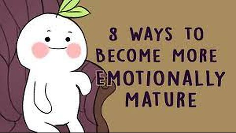 8 Ways To Become More Emotionally Mature
