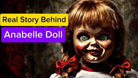 Real Story Behind Annabelle Doll | 1 minute Horror Story