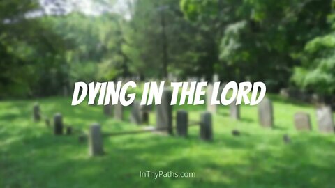 Dying In The Lord