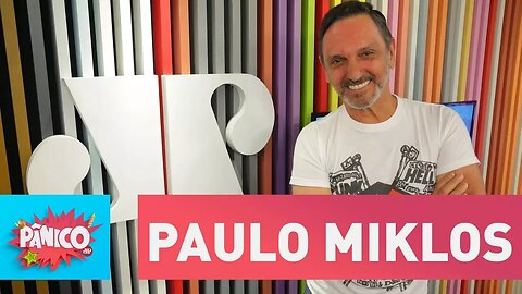 Paulo Miklos - Pânico - 19/02/18
