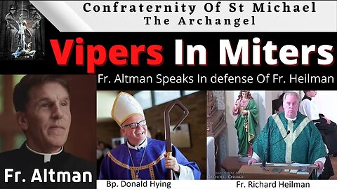 Fr. Altman: Vipers In Miters - Fr Altman Defends Fr. Heilman