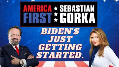 Biden's just getting started. Trish Regan with Sebastian Gorka on AMERICA First