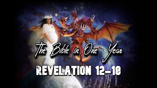 The Bible in One Year: Day 364 Revelation 12-18