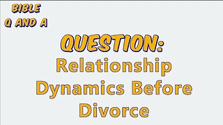 Relationship Dynamics Before Divorce