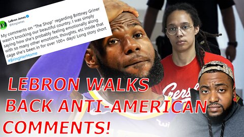 Lebron James WALKS BACK Comments Suggesting Brittney Griner Shouldn't Want To Come Back To America