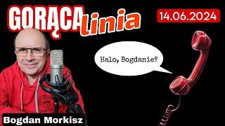 Gorąca linia - Halo Bogdanie! 14.06.2024