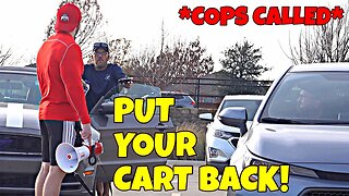 Telling People To Put Their Carts Back! (Cops Called Twice)