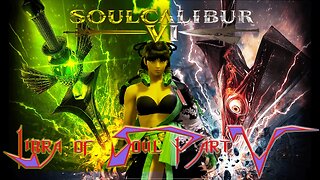 SoulCalibur 6 Libra of Soul: Part 5