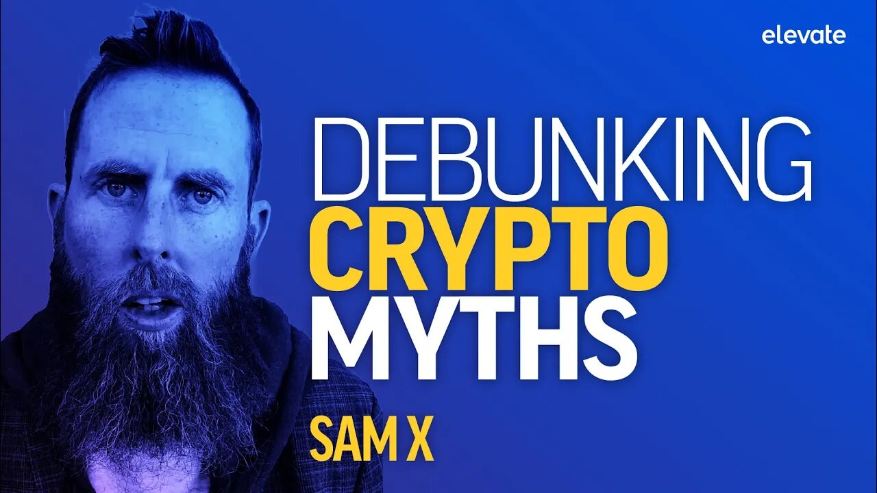 Crypto myths DEBUNKED with Sam X(02)