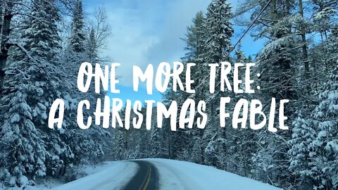 One More Tree: A Christmas Fable