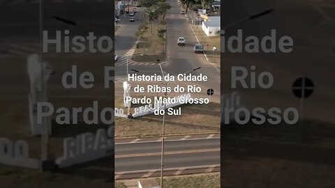 Historia da Cidade de Ribas do Rio Pardo Mato Grosso do Sul