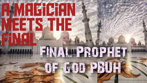 A Magician meets the Final Prophet of God PBUH - By Engineer Muhammad Ali Mirza English Subtitles