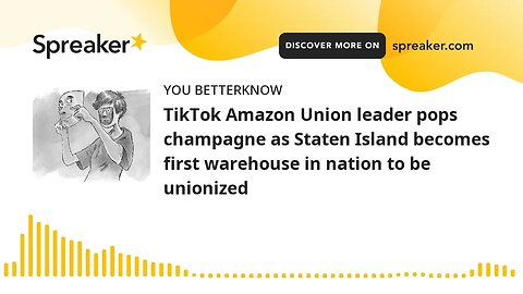 TikTok Amazon Union leader pops champagne as Staten Island becomes first warehouse in nation to be u
