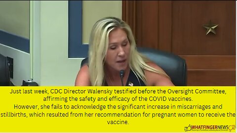 Just last week, CDC Director Walensky testified before the Oversight Committee, affirming the safety