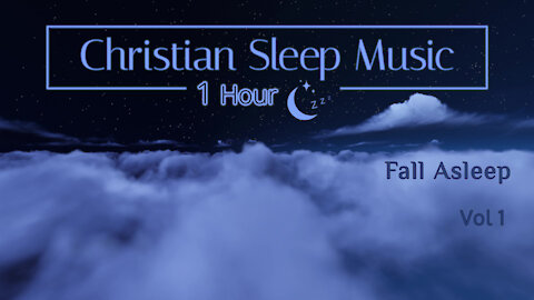 Christian Sleep Music | Fall Asleep 1 Hour "Night Clouds" | Sleep Ambience