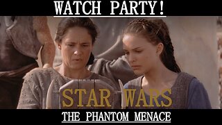 STAR WARS MOVIES WATCH PARTY, The Phantom Menace