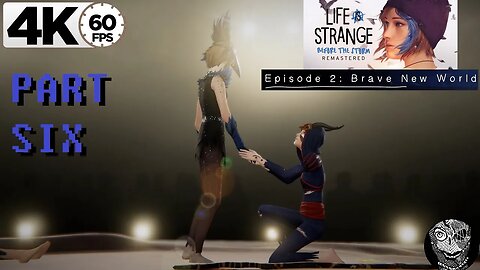 (PART 06) [Tempest & Truth] Life Is Strange: Before the Storm Remastered Episode 2: Brave New World