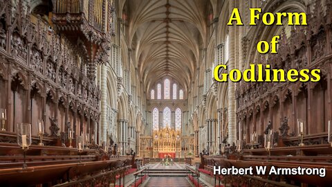 A Form of Godliness - Herbert W Armstrong - Radio Broadcast