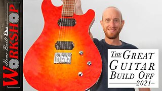 The Great Guitar Build Off 2021 | Full Build and Official Submission Video