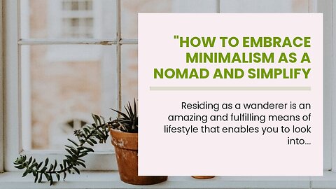 "How to Embrace Minimalism as a Nomad and Simplify Your Life" Can Be Fun For Anyone