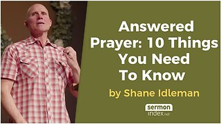 Answered Prayer: 10 Things You Need To Know by Shane Idleman