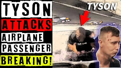 Tyson ATTACKS Airplane Passenger !!! BREAKING !! FULL VIDEO !