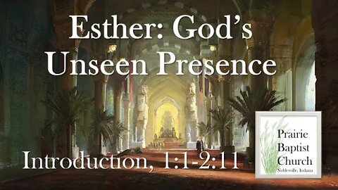 Esther: God's Unseen Presence, Introduction