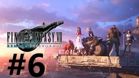 Final Fantasy 7 Remake Intergrade Play Through Part 6