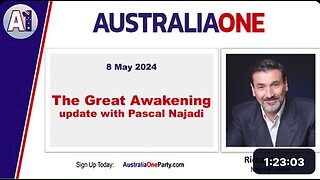 AustraliaOne Party - ‘The Great Awakening’ – update with Pascal Najadi (8 May 2024)