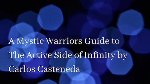 a Mystic Warriors Guide to The Active Side of Infinity