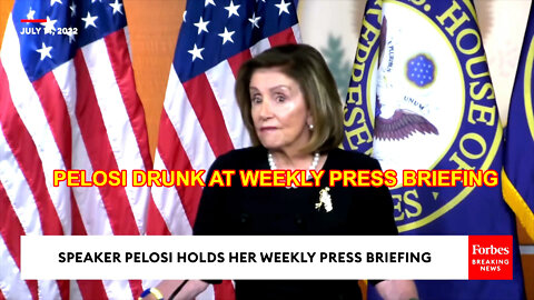 PELOSI DRUNK AT WEEKLY PRESS BRIEFING