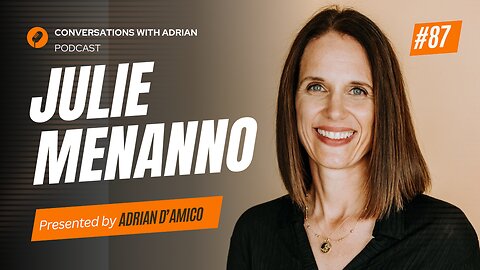 EP 87 | Julie Menanno | Conversations with Adrian Podcast