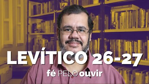 LEVÍTICO 26-27 | #féPELOouvir