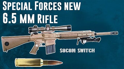 SOCOM Tests 6.5 mm Rifle the "One Round to Rule Them All"