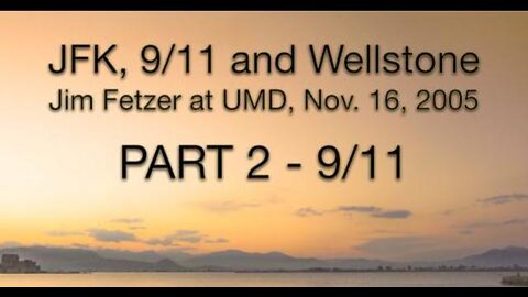 9/11: Second of Three on JFK, 9/11 and Wellstone - Jim Fetzer at UMD (16 November 2005)
