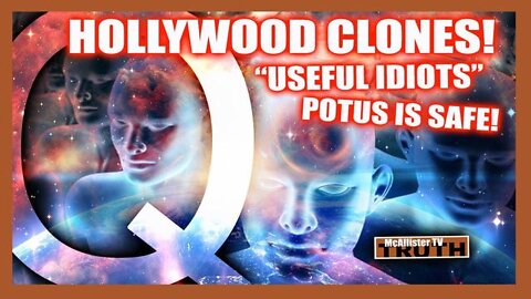 Hollywood Clones! Potus 100% Insulated! Vril Lizards! Useful Idiots! - McAllister TV