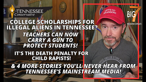 College Scholarships For Illegal Aliens In Tennessee? Teachers Can Now Conceal Carry! & Much More!
