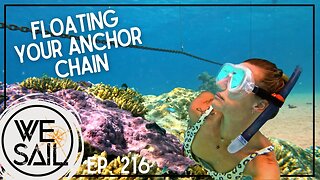 How to Float Your Anchor Chain in the Tuamotu Islands | Episode 216