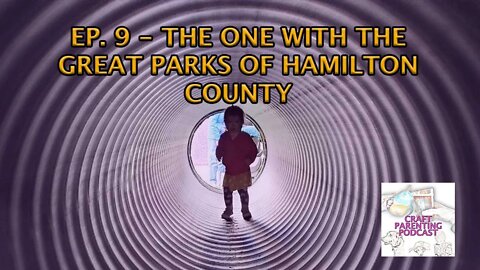 Ep. 9 - The One With The Great Parks of Hamilton County