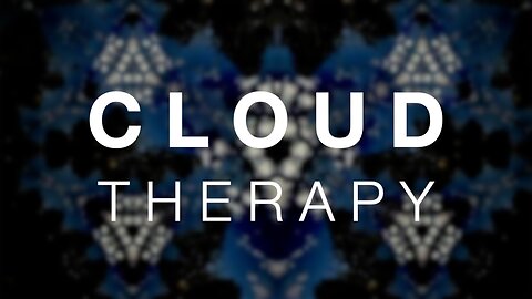 CLOUD THERAPY: The End Is The Beginning