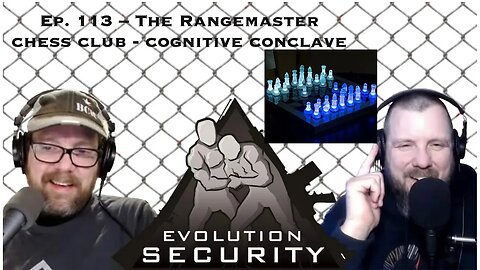 Ep. 113 - The Rangemaster Chess Club - Cognitive Conclave