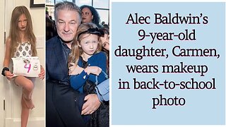 Alec Baldwin’s 9 year old daughter, Carmen, wears makeup in back to school photo