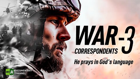 War Correspondents–3: He prays in God's language | RT Documentary