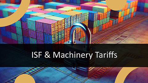 Navigating ISF and Tariff Codes for Machinery